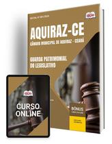 Apostila Câmara de Aquiraz - CE 2024 - Guarda Patrimonial do Legislativo