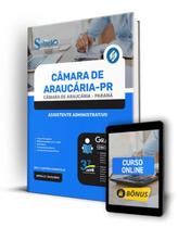 Apostila Câmara de Araucária - PR - Assistente Administrativo