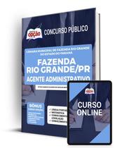 Apostila Câmara de Fazenda Rio Grande - PR - Agente Administrativo - Apostilas Opção