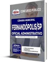 Apostila Câmara de Fernandópolis - SP - Oficial Administrativo