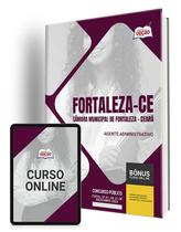 Apostila Câmara de Fortaleza - CE 2024 - Agente Administrativo Apostila Câmara de Fortaleza - CE 2024 - Agente Administrativo