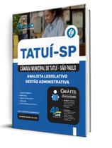 Apostila Câmara de Tatuí SP - Analista Legislativo - Gestão Administrativa