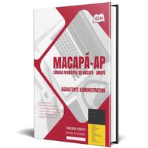 Apostila Câmara Macapá Ap 2024 - Assistente Administrativo Apostila Câmara Macapá Ap 2024 - Assistente Administrativo