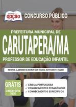 Apostila Carutapera Ma - Professor De Educação Infantil