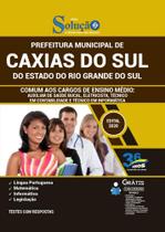 Apostila Caxias Do Sul Rs - Comum Aos Cargos De Ensino Médio