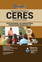 Apostila Ceres Go - Magistério: Professor Pedagogo Iii