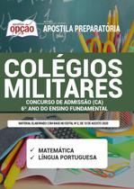 Apostila Colégios Militares - Concurso Admissão Fundamental - Apostilas Opção