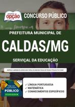 Apostila Concurso Caldas Mg - Serviçal Da Educação