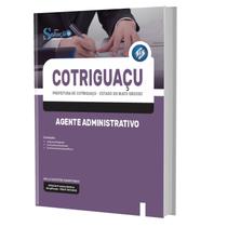 Apostila Concurso Cotriguaçu Mt - Agente Administrativo