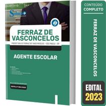 Apostila Concurso Ferraz De Vasconcelos Sp - Agente Escolar - Editora Solucao Apostila Concurso Ferraz De Vasconcelos Sp - Agente Escolar - Editora Solucao