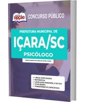 Apostila Concurso Içara Sc - Psicólogo - Apostilas Opção