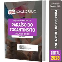 Apostila Concurso Paraíso Do Tocantins - Auxiliar De Creche