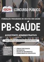 Apostila Concurso Pb Saúde - Assistente Administrativo