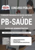 Apostila Concurso Pb Saúde - Auxiliar Administrativo