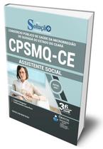 Apostila CPSMQ-CE - Assistente Social Apostila CPSMQ-CE - Assistente Social