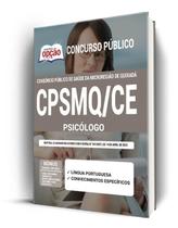 Apostila CPSMQ-CE - Psicólogo Apostila CPSMQ-CE - Psicólogo