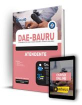 Apostila DAE Bauru - SP - Atendente Apostila DAE Bauru - SP - Atendente