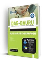 Apostila DAE Bauru - SP - Auxiliar de Enfermagem Apostila DAE Bauru - SP - Auxiliar de Enfermagem