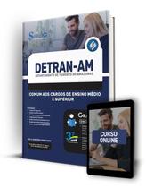 Apostila DETRAN-AM - Comum aos Cargos de Ensino Médio e Superior - Editora Solução Apostila DETRAN-AM - Comum aos Cargos de Ensino Médio e Superior - Editora Solução
