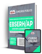 Apostila EBSERH-AP - Assistente Administrativo - Apostilas Opção