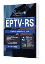 Apostila EPTV-RS 2022 - Auxiliar Administrativo