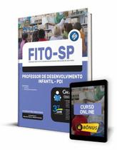 Apostila FITO-SP - Professor de Desenvolvimento Infantil - PDI - Editora Solução Apostila FITO-SP - Professor de Desenvolvimento Infantil - PDI - Editora Solução