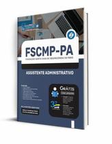 Apostila Fscmp-Pa 2023 - Assistente Administrativo