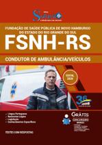 Apostila Fsnh Fundação De Saúde Rs - Condutor De Ambulância - Editora Solucao