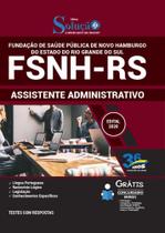 Apostila Fsnh Fundação Saúde Rs - Assistente Administrativo