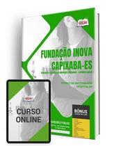 Apostila Fundação INOVA Capixaba - ES 2024 - Técnico de Enfermagem - Hospitalar