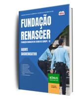 Apostila Fundação Renascer - Agente Socioeducativo Apostila Fundação Renascer - Agente Socioeducativo