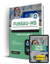 Apostila FUNSAU-MS 2024 - Agente de Farmácia Apostila FUNSAU-MS 2024 - Agente de Farmácia