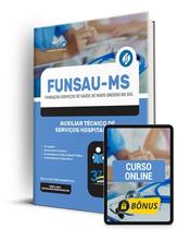 Apostila FUNSAU-MS 2024 - Auxiliar Técnico de Serviços Hospitalares