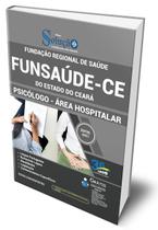 Apostila Funsaúde CE - Psicólogo - Área Hospitalar - Editora Solução Apostila Funsaúde CE - Psicólogo - Área Hospitalar - Editora Solução