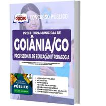 Apostila Goiânia Go - Profissional De Educação 2 - Pedagogia
