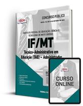 Apostila IFMT - Técnico-Administrativo em Educação (TAE) - Administrador Apostila IFMT - Técnico-Administrativo em Educação (TAE) - Administrador