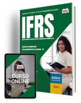 Apostila IFRS - Assistente em Administração - Técnico-Administrativos em Educação - TAE