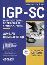 Apostila IGP-SC - Instituto Geral de Perícias de Santa Catarina - Auxiliar Criminalístico Apostila IGP-SC - Instituto Geral de Perícias de Santa Catarina - Auxiliar Criminalístico