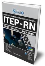 Apostila ITEP-RN - Perito Criminal - Área Geral Apostila ITEP-RN - Perito Criminal - Área Geral