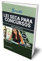 Apostila Lei Seca para Concursos - Direito Administrativo Apostila Lei Seca para Concursos - Direito Administrativo
