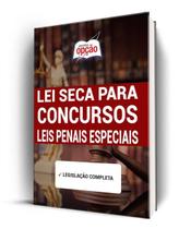 Apostila Lei Seca para Concursos - Leis Penais Especiais Apostila Lei Seca para Concursos - Leis Penais Especiais