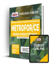 Apostila METROFOR-CE - Ensino Médio/Técnico - Apostilas Opção