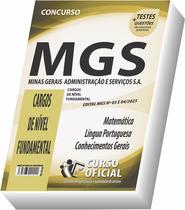 Apostila MGS - MG - MINAS GERAIS ADMINISTRAÇÃO E SERVIÇOS S.A - Nível Fundamental - CURSO OFICIAL Apostila MGS - MG - MINAS GERAIS ADMINISTRAÇÃO E SERVIÇOS S.A - Nível Fundamental - CURSO OFICIAL