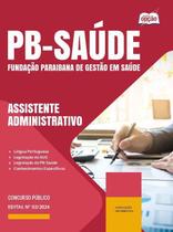 Apostila Pb Saúde 2024 - Assistente Administrativo