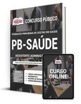Apostila PB SAÚDE - Assistente Administrativo Apostila PB SAÚDE - Assistente Administrativo