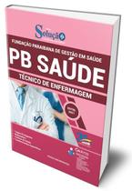 Apostila PB SAÚDE - Técnico de Enfermagem