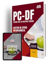 Apostila PCDF 2024 - Gestor de Apoio às Atividades Policiais Civis Especialidade: Nutricionista