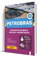 Apostila Petrobras - Suprimentos de Bens e Serviços - Administração Apostila Petrobras - Suprimentos de Bens e Serviços - Administração