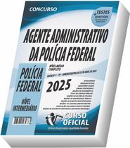Apostila PF - Polícia Federal - Agente Administrativo