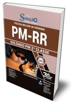 Apostila PM-RR - Soldado PM de 2ª Classe - Editora Solução Apostila PM-RR - Soldado PM de 2ª Classe - Editora Solução